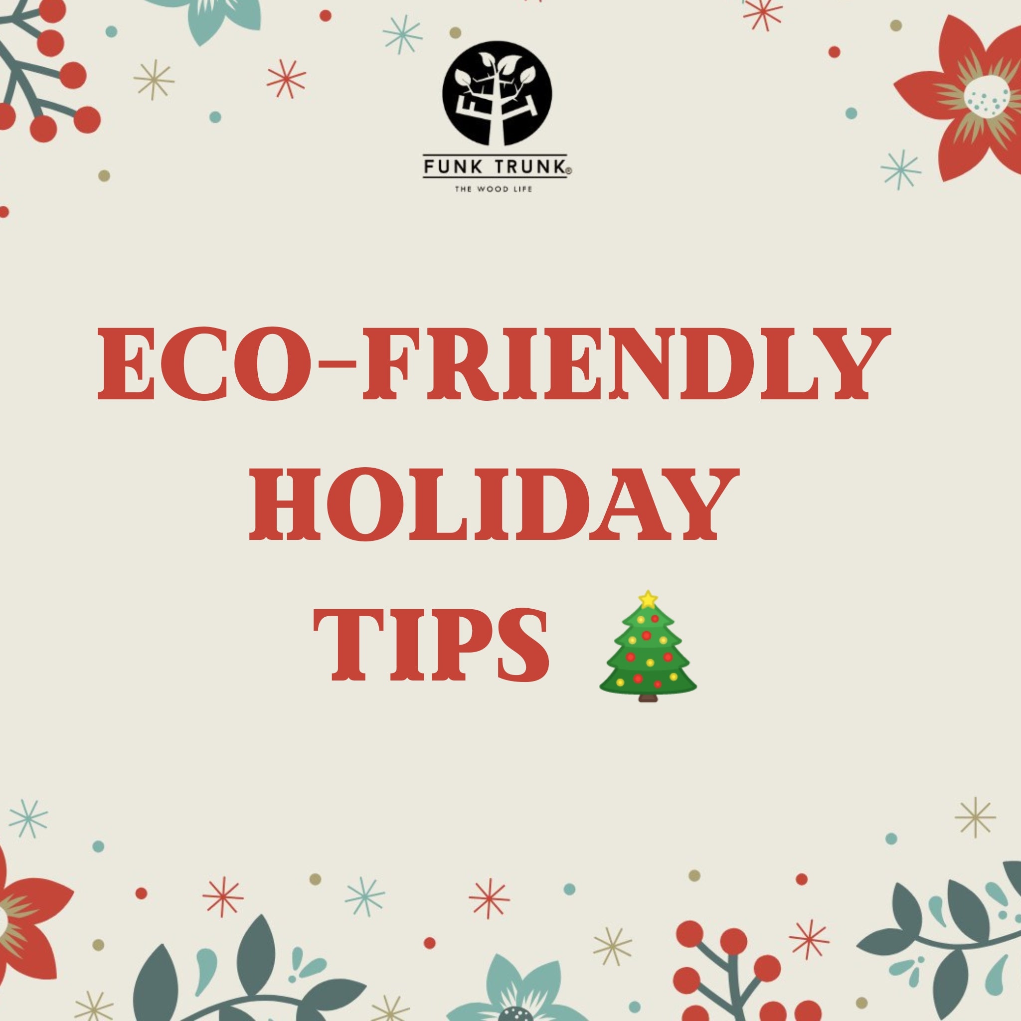 5 Ways To Be Eco-Friendly This Holiday